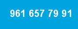 961 657 79 91